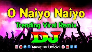 O Naiyo Naiyo Dj Remix  Tiktok Dj Gan  Hindi Song  New Dj Song 2024  Tera Rang Balle Balle Dj [upl. by Eshelman]