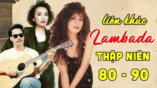 Lambada Hải Ngoại Thập Niên 80 90 CỰC SÔI ĐỘNG  Ngọc Lan Trung Hành Kiều Nga  MỞ TO CÙNG NGHE [upl. by Einnaoj]