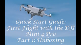 Quick Start Guide First Flight with the DJI Part 1 Unboxing [upl. by Yessej]