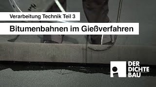 Bitumenbahnen im Giessverfahren Verarbeitung Technik Teil 3 [upl. by Plunkett]