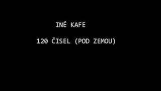 INE KAFE 120 ČISEL POD ZEMOU [upl. by Loar]