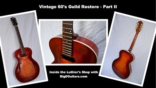 Restoring a 60s Vintage Guild Guitar  Part II with BigDGuitars [upl. by Eyaf]