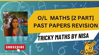 OL MATHS 2 PART PAST PAPERS REVISION TRICKY MATHS BY NISA [upl. by Emmett]