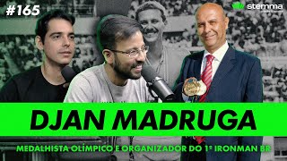 165  Djan Madruga  Medalhista Olímpico e Organizador do 1º IRONMAN BR  Stemma Podcast [upl. by Cassi]