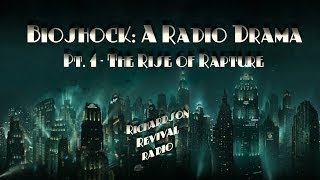 BioShock A Radio Drama Pt 1 [upl. by Stambaugh904]