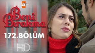 Beni Bırakma 172 Bölüm [upl. by Aissila]