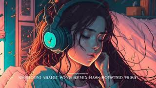 Neshooni Arabic Song Remix Bass Boosted Music 🎶 music [upl. by Anwad]