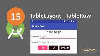 AJ 15 TableLayout và TableRow trong lập trình Android [upl. by Sesilu33]