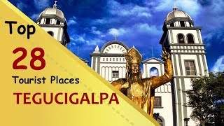 quotTEGUCIGALPAquot Top 28 Tourist Places  Tegucigalpa Tourism  HONDURAS [upl. by Gathers320]