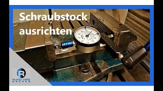 Konventionelle Fräsmaschine bedienen  Schraubstock ausrichten [upl. by Eillen602]