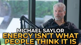 Michael Saylor  Energy Isn’t What People Think It Is [upl. by Seidel495]