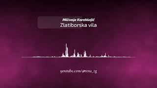 Milivoje Karaklajic  Zlatiborska vila [upl. by Annohsed]