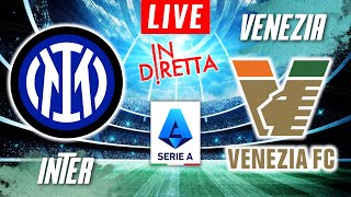 INTER MILAN VS VENEZIA LIVE  ITALIAN SERIE A FOOTBALL MATCH IN DIRETTA  TELECRONACA [upl. by Graham220]