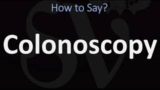 How to Pronounce Colonoscopy CORRECTLY [upl. by Alekat]