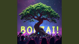 Bonzai [upl. by Lillywhite]