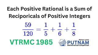 Rationals as Sums of Reciprocals of Positive Integers VTRMC 1985 [upl. by Nicoline]