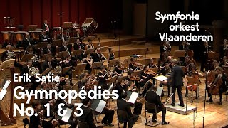 Erik Satie  Gymnopédies No 1 and 3  Symfonieorkest Vlaanderen [upl. by Nohtanhoj998]