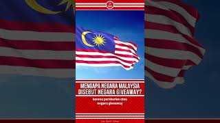 Mengapa Malaysia disebut Negara Giveaway [upl. by Araek]