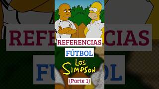 REFERENCIAS de FÚTBOL en LOS SIMPSON🤯 Parte 1 lossimpson referencias futbol [upl. by Holloway]