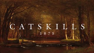 Catskills 1875 [upl. by Nnylylloh]