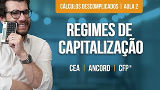 REGIMES DE CAPITALIZAÇÃO APRENDA A CALCULAR DO JEITO CERTO  AULA 2  CÁLCULOS DESCOMPLICADOS [upl. by Frederica]