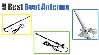 Best Boat Antenna Review  Top 5 Boat Antenna 2019 [upl. by Enylrac]