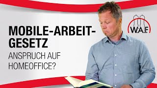 MobileArbeitGesetz  Haben Arbeitnehmer gesetzlich Anspruch auf Homeoffice [upl. by Yorgos946]