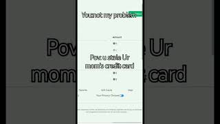 PovU stole Ur moms credit card [upl. by Poirer]