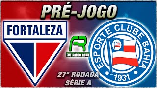 FORTALEZA X BAHIA l CAMPEONATO BRASILEIRO l NARRAÇÃO [upl. by Arreyt470]