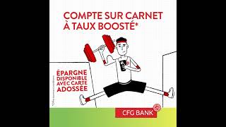 CFG Bank  Gonflez votre épargne avec le Compte sur carnet à taux boosté [upl. by Sesylu106]