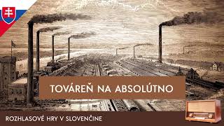 Karel Čapek  Továreň na absolútno rozhlasová hra  1966  slovensky [upl. by Rapp654]