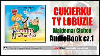 CUKIERKU TY ŁOBUZIE Audiobook MP3 🎧 cz1  lektury szkolne słuchaj i pobierz całość [upl. by Gannie]