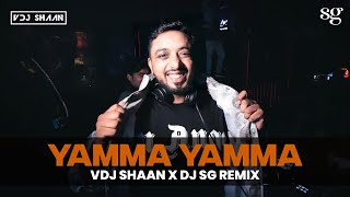 Yamma Yamma  VDJ Shaan x DJ SG  Remix [upl. by My]