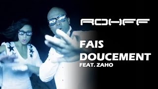 Rohff Ft Zaho  Fais Doucement Clip Officiel [upl. by Ever]