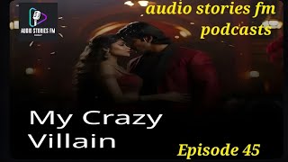 My Crazy Villain My Billionaire Hero Episode 45 pocketfm hindi podcasts hindi kahaninovel [upl. by Mannie]