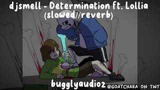 djsmell  Determination ft Lollia slowedreverb [upl. by Esinek]