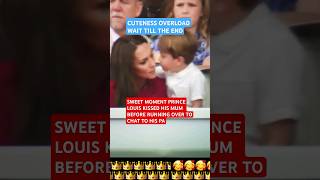 WAIT TILL THE END BEAUTIFUL MOMENT PRINCE LOUIS KISSES MA princeofwales shortsfeed shortsviral [upl. by Sheena]