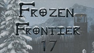 Frozen Frontier 17 Strange bedfellows  Part 4 [upl. by Neri]