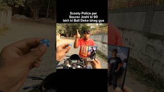 Scooty Police par Sourav Joshi ki 90 lakh ki Ball deke Bhag Gya shorts trending shortvideo [upl. by Mellitz]