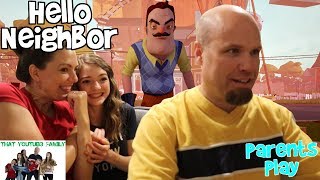 HELLO NEIGHBOR  PARENTS PLAY  That YouTub3 Family [upl. by Wadlinger]