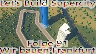 Cities Skylines After Dark 091  Wir bauen Frankfurt  Lets Build Supercity [upl. by Kuster]