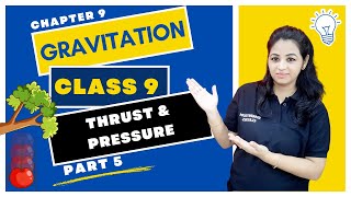 Gravitation  Class 9 Science Chapter 9  Important to know  Part 5  Thrust amp Pressure science [upl. by Mehs]