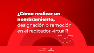 ¿Cómo realizar un nombramiento designación o remoción por el radicador virtual [upl. by Aihsenal]