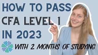 How to Pass CFA Level 1 in 2023 With 2 Months of Studying  90th Percentile Score [upl. by Siegler]