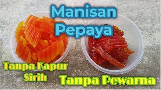 Manisan Pepaya Tanpa Pewarna dan Air Kapur Sirih  Resep manisan pepaya [upl. by Enid]