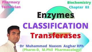 TransferasesClassificationEnzymesBiochemistryPharmacy TechnicianDr Muhammad Naeem Asghar RPh [upl. by Bound]