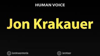 How To Pronounce Jon Krakauer [upl. by Jarlen]