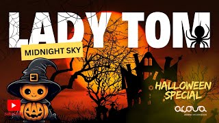 Lady Tom  Midnight Sky 🌕 Halloween Special 🎃👻 [upl. by Guglielmo384]