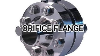 ORIFICE FLANGE [upl. by Teik]