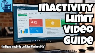 How to configure Windows Device Inactivity Limit Locally and Domain Wide [upl. by Kreager]